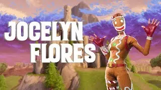 Jocelyn Flores (A Fortnite Montage)