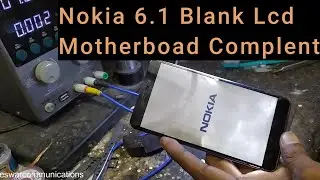 Nokia 6.1 Lcd Blank Boad Complent Solution