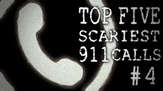 Top 5 Scariest 911 Calls 4