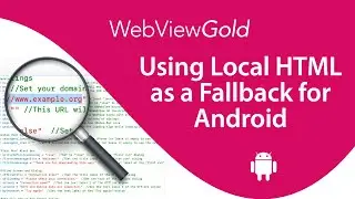 🎬 How to Use Local HTML as Fallback for Android in WebViewGold? 📲
