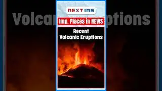 Volcanic Eruptions | Places in News | PT 1 Min for UPPSC 2024 | PCS By NEXT IAS #uppcs #pcs #uppsc
