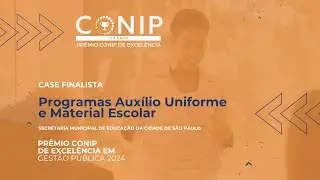 Case Finalista do Prêmio CONIP de Excelência 2024 - Programas Auxílio Uniforme e Material Escolar