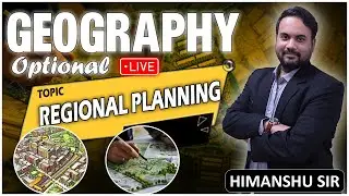 Regional Planning Lecture-1| Geography Optional Topper | Himanshu Sir |  Score 300+|