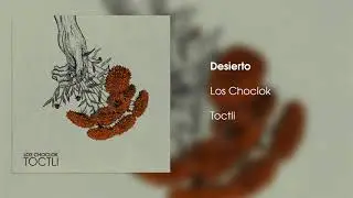 Los Choclok- Desierto