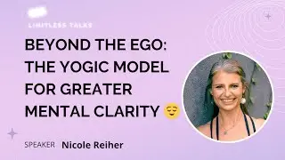 Beyond the Ego: The Yogic Model for Greater Mental Clarity
