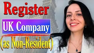 HOW TO REGISTER A COMPANY IN THE UK (As A Non-Resident) - Easy Steps!!!