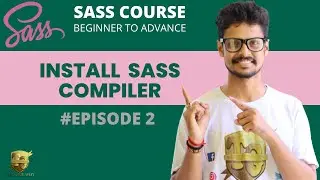 2. INSTALL SASS COMPILER | SASS BEGINNER TO ADVANCE PREMIUM COURSE | 