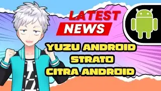 YUZU ANDROID MAINLINE AND EARLY ACCESS HUGE UPDATE! STRATO NEW GPU DRIVER! CITRA IMPROVEMENTS!