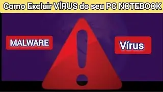 Como Remover VÍRUS  que VOCÊ não consegue EXCLUIR  do seu PC NOTEBOOK , SEM PROGRAMAS