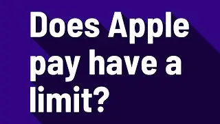 Does Apple pay have a limit?