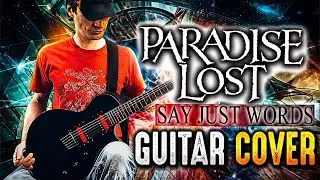 GUITAR COVER   Paradise Lost - Say Just Words