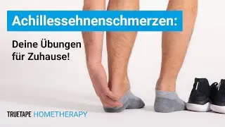Achillessehnenschmerzen - Deine Übungen für zu Hause I TRUETAPE® Hometherapy