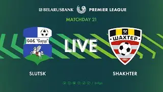 LIVE | Slutsk – Shakhter | Слуцк — Шахтёр