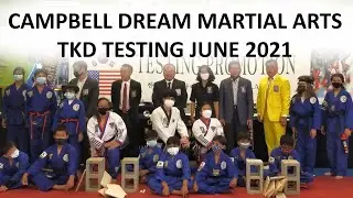 Campbell Dream Martial Arts | TKD Testing | June 2021