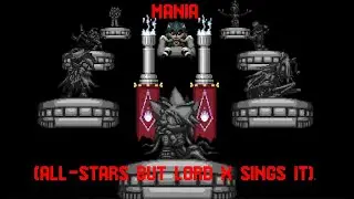 MANIA || All-Stars but Lord X sings it