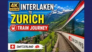 INTERLAKEN TO ZURICH 4K TRAIN JOURNEY