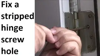 Fix Stripped Hinge Screw Hole.  IT'S EASY! (how to)