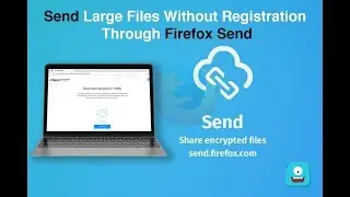 How to share a file with the help of fireefox send or firefox browser !!