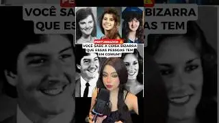 ESSAS PESSOAS TEM ALGO BIZARRO EM COMUM! #medo #creepypasta #misterio