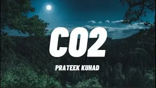 Co2 - Prateek Kuhad (Lyrics)