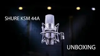 Estudio Andrómeda - Unboxing Shure KSM 44A