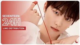 SEVENTEEN (세븐틴) - 24H || Line Distribution
