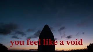 you feel like a void (asmr)
