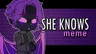 SHE KNOWS meme [Новое Поколение]