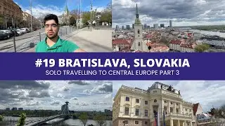 Vlog#19: Bratislava, Slovakia | Solo Trip to Central Europe Part 3 | Walking Tours | Student Life