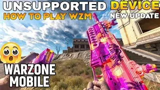 WARZONE MOBILE SEASON 1 UPDATE UNSUPPORTED DEVICE THEN HOW TO PLAY WARZONE MOBILE