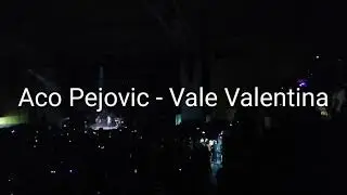Aco Pejovic - Vale Valentina