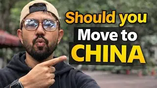 SHOULD YOU MOVE TO CHINA OR NOT? 7 Reasons you should move to China in 2024