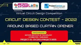 CDC2022/PROJECT/3035 || ARDUINO BASED CURTAIN OPENER || Circuit Design Contest-2022