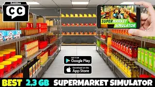 Top 3 Supermarket Simulator Games For Android 2024