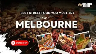 Best Street Food You Must Try In Melbourne | Australia Insider Guide