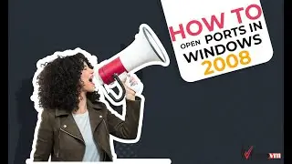 How to open Port in Windows 2008