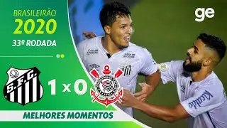 SANTOS 1 X 0 CORINTHIANS | MELHORES MOMENTOS | 33ª RODADA BRASILEIRÃO 2020 | ge.globo