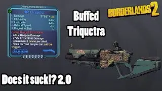 Borderlands 2: Buffed Triquetra- Better than Quad?!