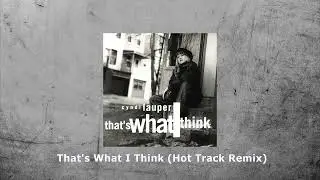 Cyndi Lauper - That's What I Think (Hot Track Remix)