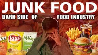 Junk Food: The Dark Side Of The Food Industry|You Must Know| Sohil Shekh