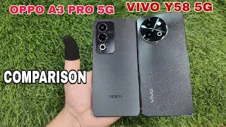 OPPO A3 PRO VS VIVO Y58 COMPARISON
