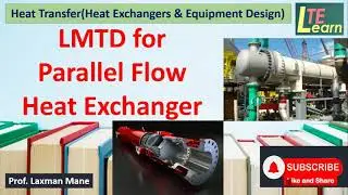 LMTD for Parallel Flow Heat Exchanger | Heat Exchanger | Heat Transfer |