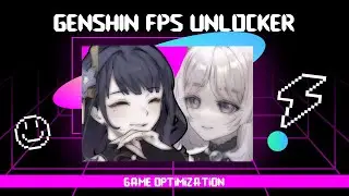 ГЕНШИН FPS АНЛОКЕР | FPS UNLOCKER FOR GENSHIN | Free