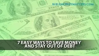 7 Easy Ways To Save Money And Stay Out Of Debt