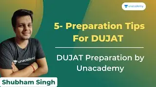 5- Preparation Tips For DUJAT | DUJAT Preparation by Shubham Singh | Unacademy