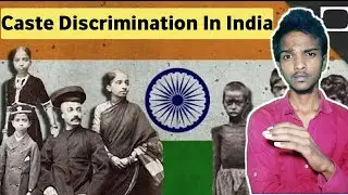 Cast Discrimination Of India / Casteism Of India / Caste System Of India Explain / 