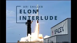 SpaceX Tribute - Elon Interlude by Ari Shiller