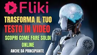 Fliki.ai: Trasforma il Tuo Testo in Video | Scopri Come Fare Soldi Online anche da Principiante