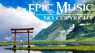 Free Epic Music (No Copyright) | 