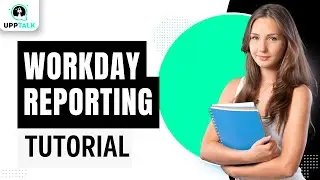 Workday Reporting Introduction | Workday Reporting Basics | Workday Reporting Training | Upptalk